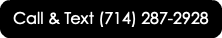 Call & Text (714) 287-2928
